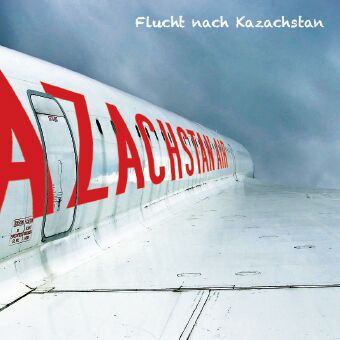Cover_FluchtnachKasachstan